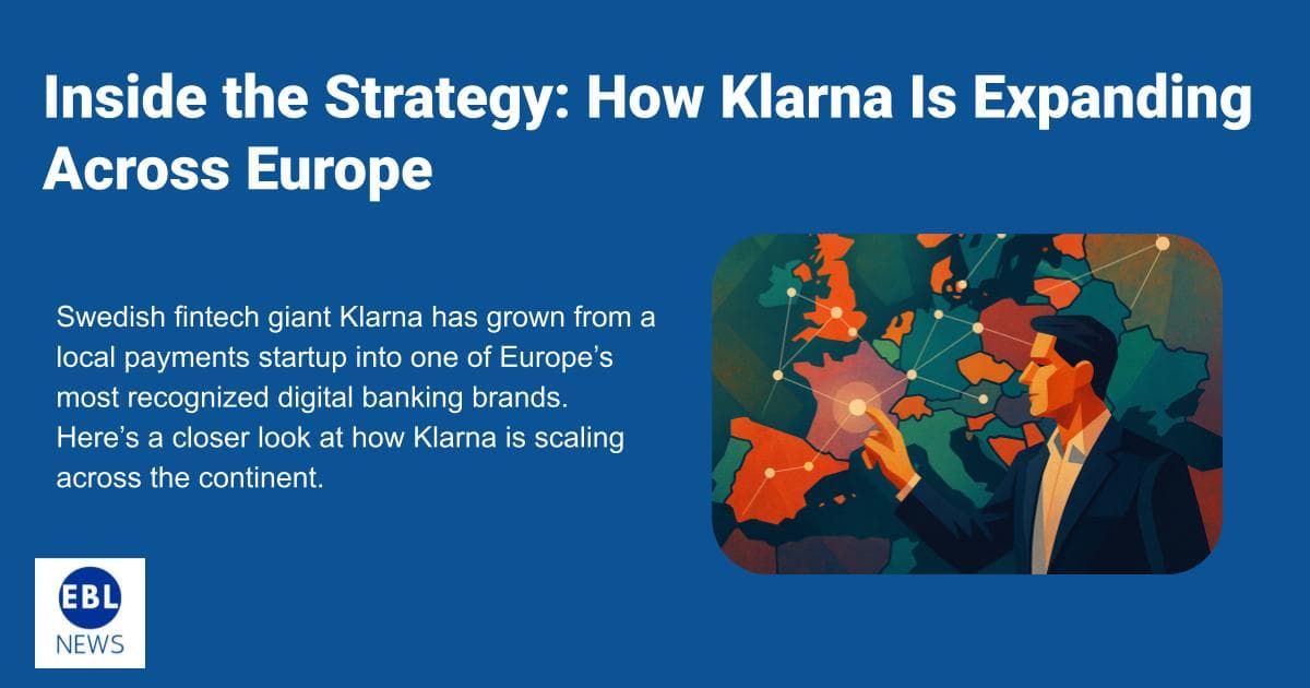 Inside the Strategy: How Klarna Is Expanding Across Europe