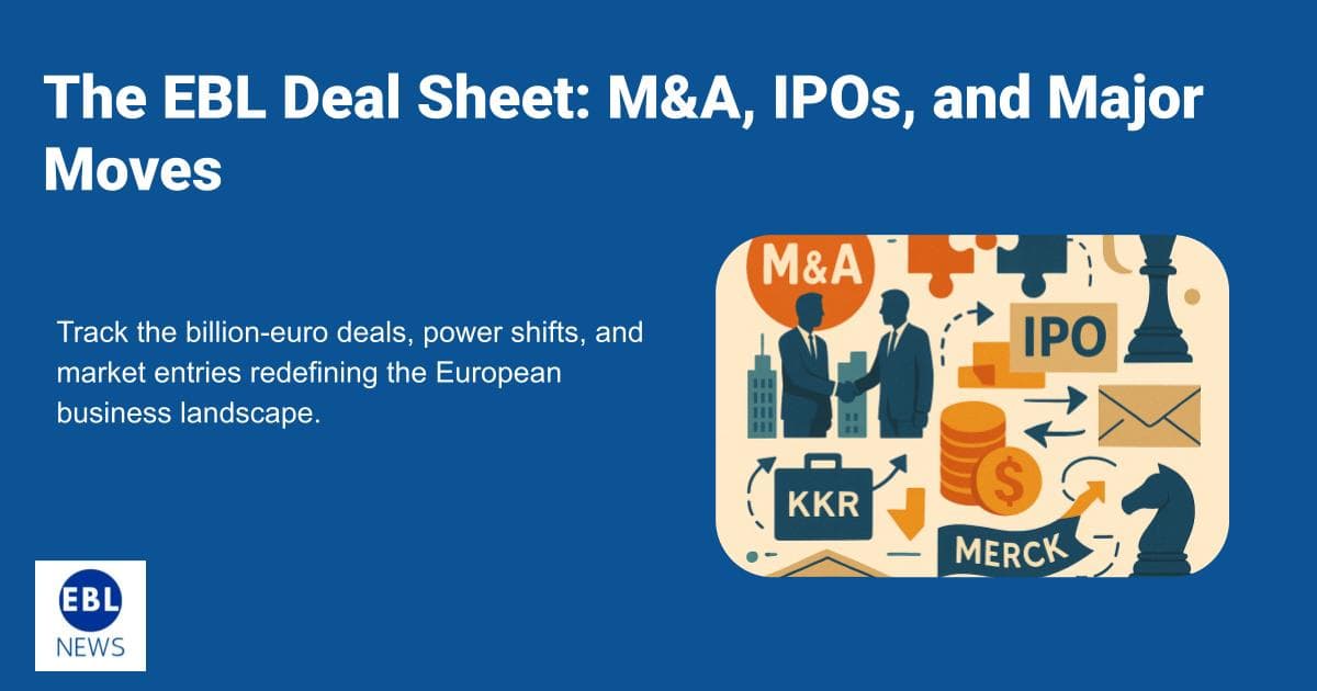 The EBL Deal Sheet: M&A, IPOs, and Major Moves